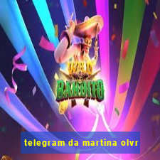 telegram da martina olvr